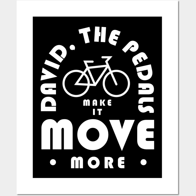 David The Pedals Make It Move More Wall Art by PodDesignShop